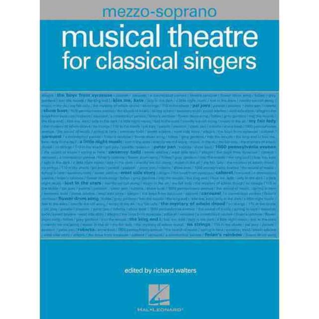 Musical Theatre for Classical Singers: Mezzo-soprano, Hal Leonard Corp