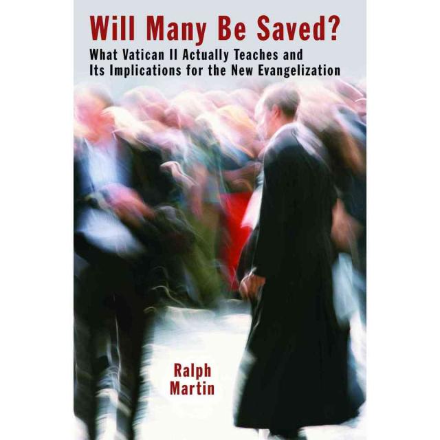 Will Many Be Saved?: What Vatican II Actually Teaches and Its Implications for the New Evangelization, Eerdmans Pub Co