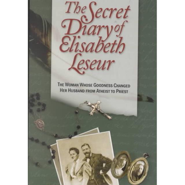 The Secret Diary of Elisabeth Leseur: The Woman Whose Goodness Changed Her Husband from Atheist to Priest, Sophia Inst Pr