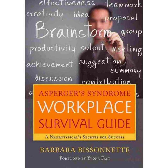 Asperger's Syndrome Workplace Survival Guide: A Neurotypical's Secrets for Success, Jessica Kingsley Pub