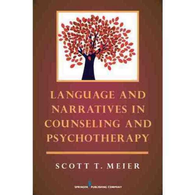 Language And Narratives In Counseling And Psychotherapy: Language Use In Counseling And Psychotherapy Springer Pub Co