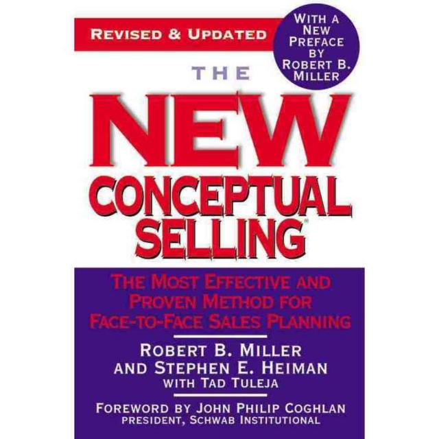 The New Conceptual Selling: The Most Effective And Proven Method For Face-to-face Sales Planning, Business Plus