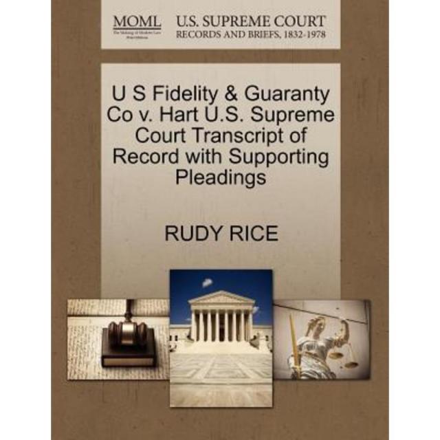 U S Fidelity & Guaranty Co V. Hart U.S. Supreme Court Transcript of Record with Supporting Pleadings Paperback, Gale Ecco, U.S. Supreme Court Records