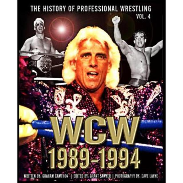 The History of Professional Wrestling: World Championship Wrestling 1989-1994 Paperback, Createspace Independent Publishing Platform