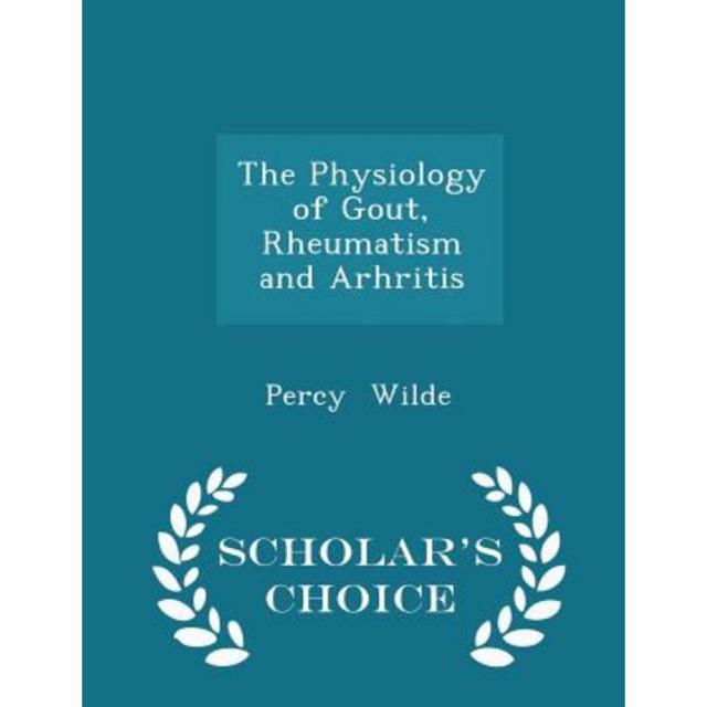 The Physiology of Gout Rheumatism and Arhritis - Scholar's Choice Edition Paperback