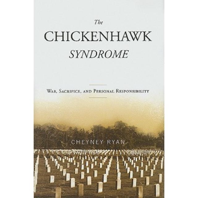 The Chickenhawk Syndrome: War Sacrifice and Personal Responsibility Hardcover, Rowman & Littlefield Publishers