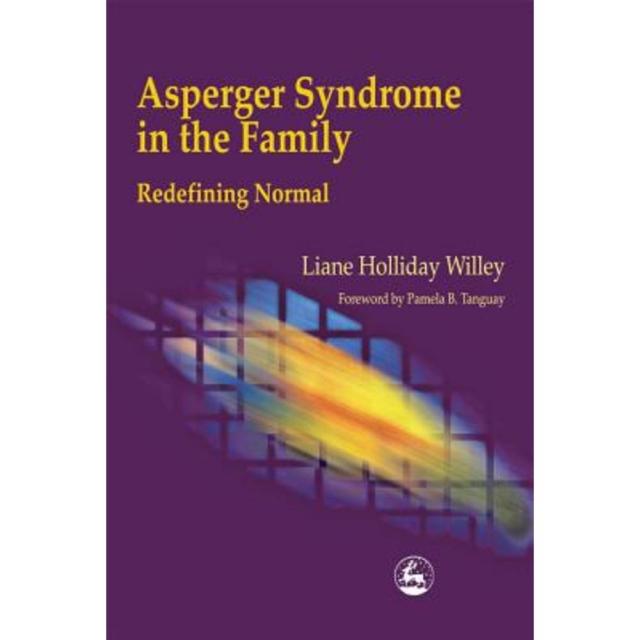 Asperger Syndrome in the Family: Redefining Normal Paperback, Jessica Kingsley Publishers