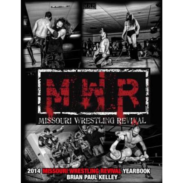 2014 Missouri Wrestling Revival Yearbook Paperback, Createspace Independent Publishing Platform