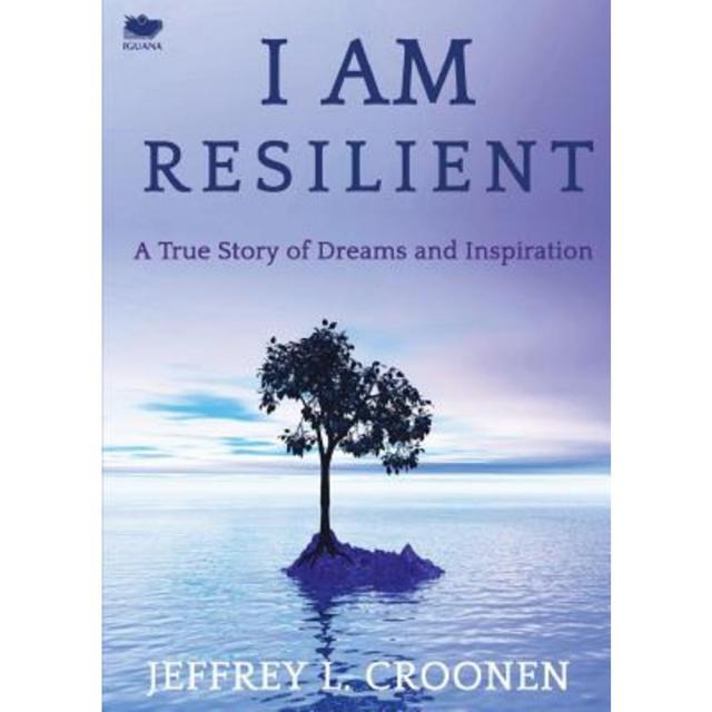 I Am Resilient: A True Story of Dreams and Inspiration Paperback, Iguana Books