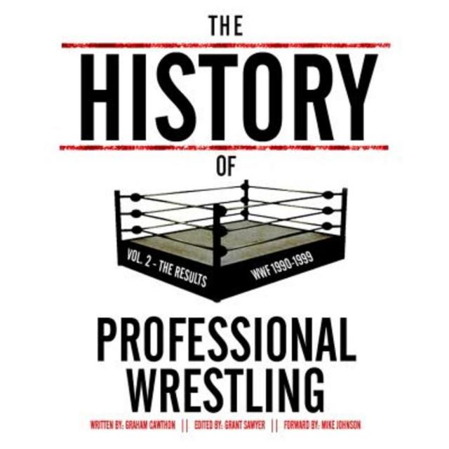 The History of Professional Wrestling Vol. 2: WWF 1990-1999 Paperback, Createspace