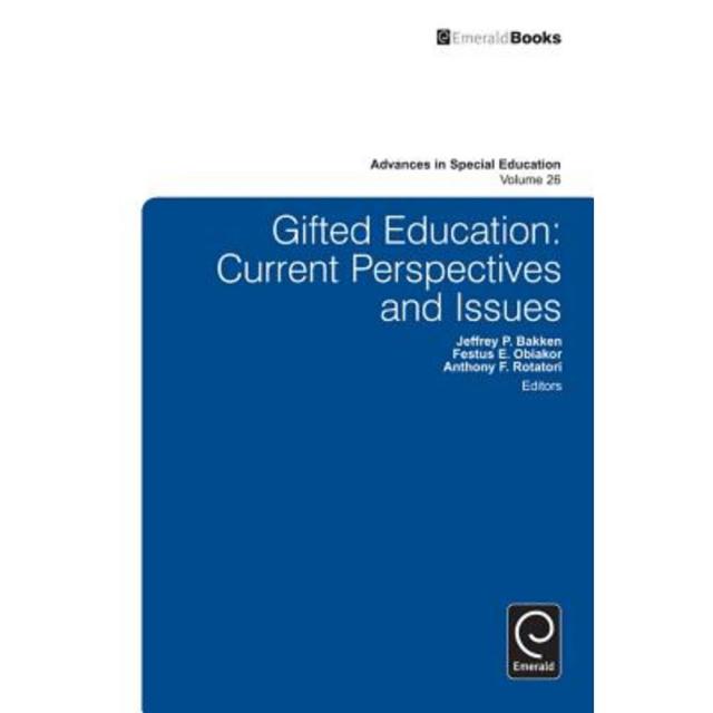 Gifted Education: Current Perspectives and Issues Hardcover, Emerald Group Publishing