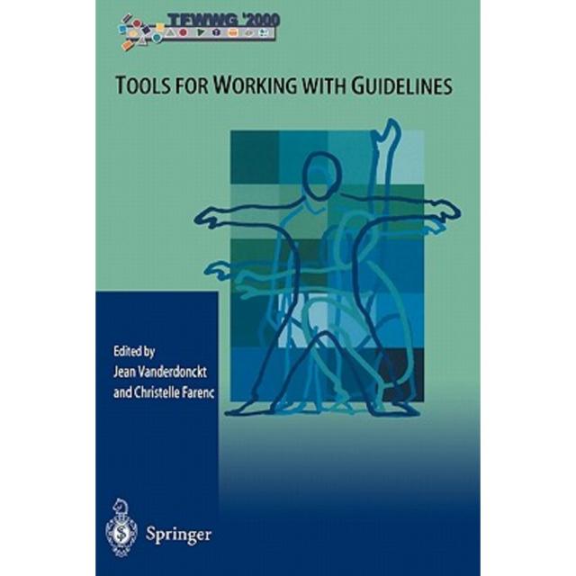 Tools for Working with Guidelines: Annual Meeting of the Special Interest Group Paperback, Springer