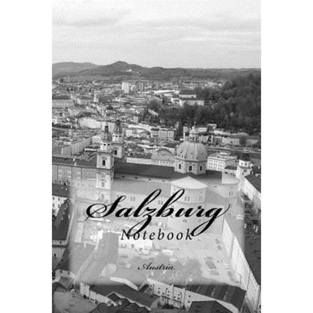 Salzburg: Austria Notebook Paperback, Createspace Independent Publishing Platform