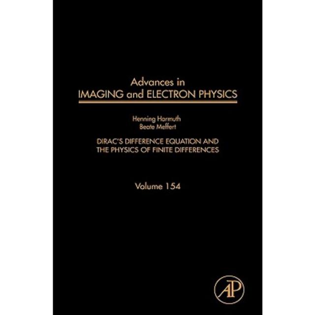 Advances in Imaging and Electron Physics: Dirac's Difference Equation and the Physics of Finite Differences Hardcover, Academic Press