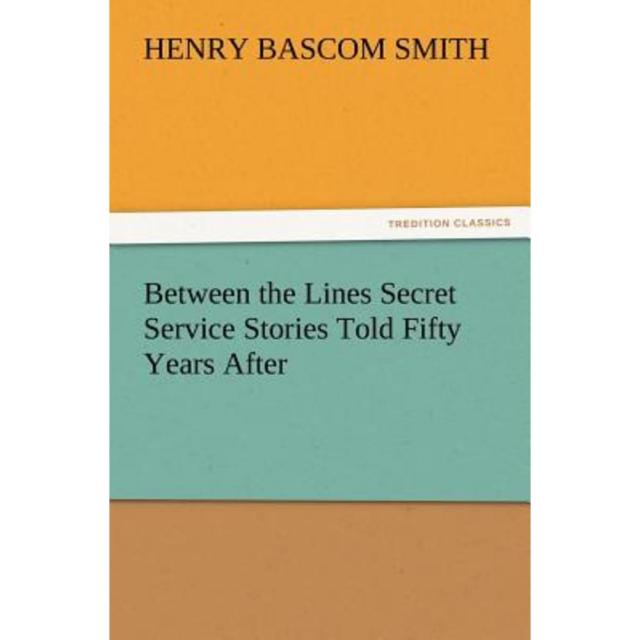 Between the Lines Secret Service Stories Told Fifty Years After Paperback, Tredition Classics