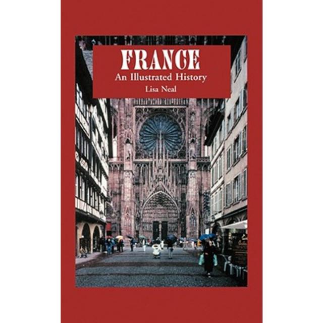 France: An Illustrated History Paperback, Hippocrene Books