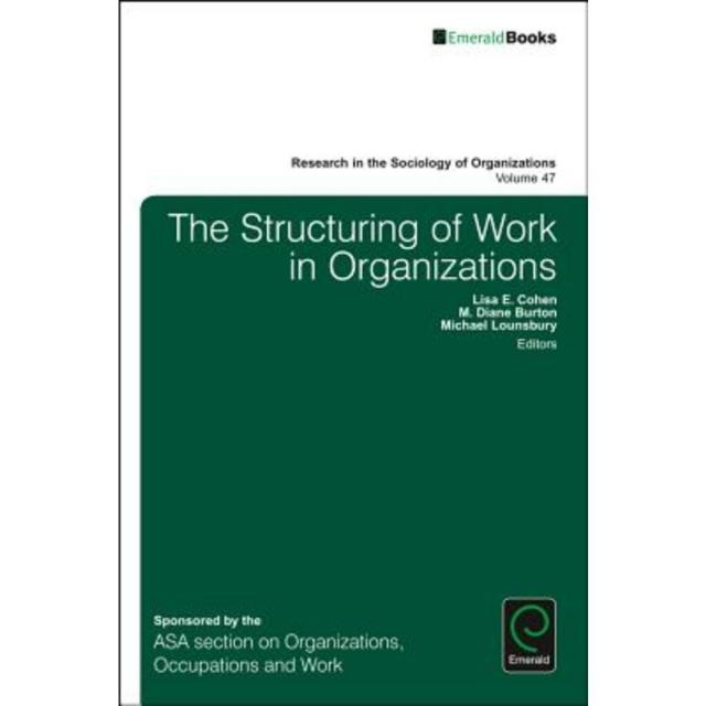 The Structuring of Work in Organizations Hardcover, Emerald Group Publishing