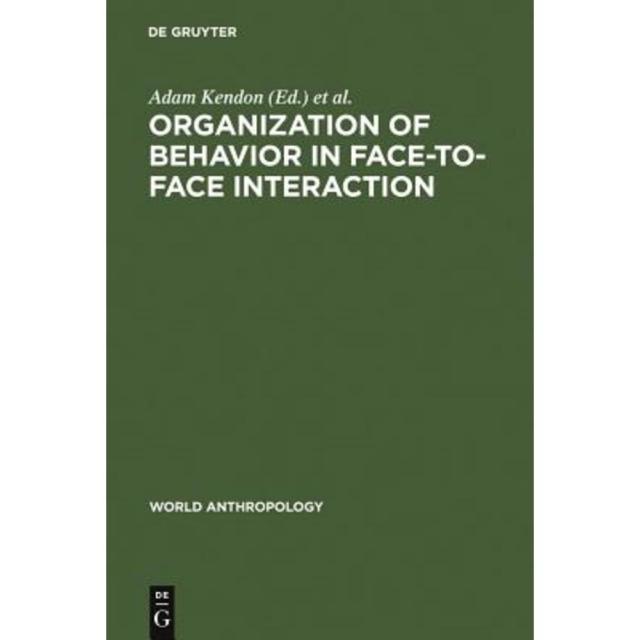 Organization of Behavior in Face-To-Face Interaction Hardcover, Walter de Gruyter