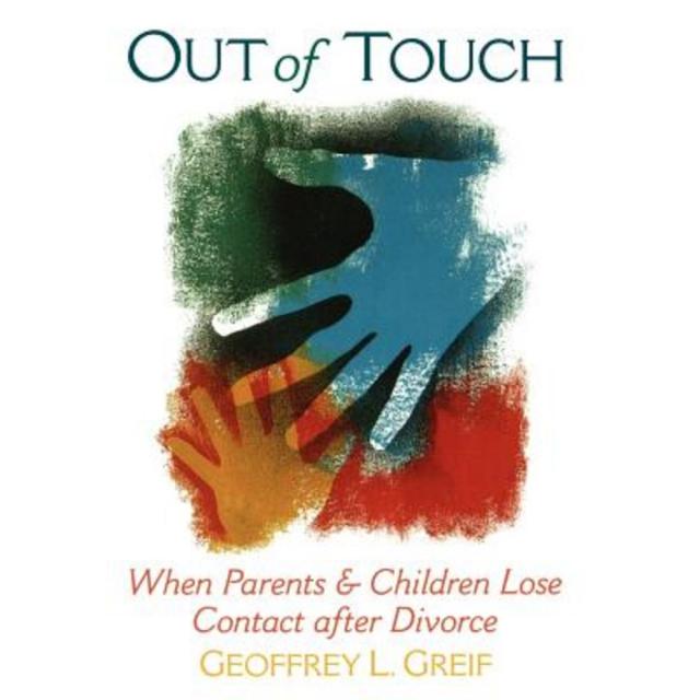 Out of Touch: When Parents & Children Lose Contact After Divorce Hardcover, Oxford University Press, USA