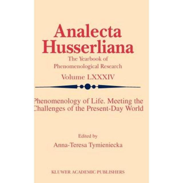 Phenomenology of Life. Meeting the Challenges of the Present-Day World Hardcover, Springer