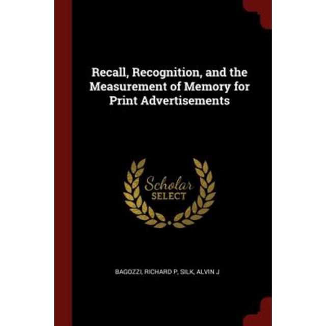 Recall Recognition and the Measurement of Memory for Print Advertisements Paperback, Andesite Press