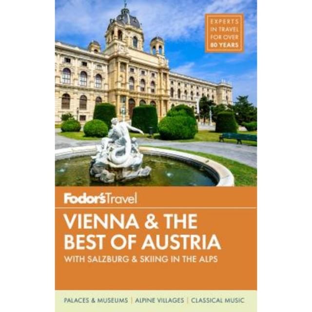 Fodor's Vienna and the Best of Austria Paperback, Fodor's Travel Publications