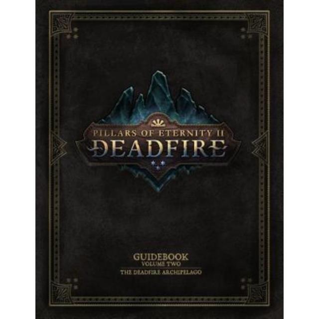 Pillars of Eternity Guidebook: Volume Two--The Deadfire Archipelago Hardcover, Dark Horse Books