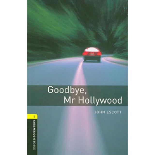 GOODBYE MR HOLLYWOOD Oxford Bookworms Stage 1 American English