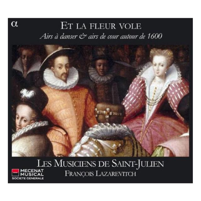 VARIOUS - ET LA FLEUR VOLE/ LES MUSICIENS DE SAINT-JULIEN FRANCOIS LAZAREVITCH 17세기 초 프랑스의 춤곡 EU수입반, 1CD