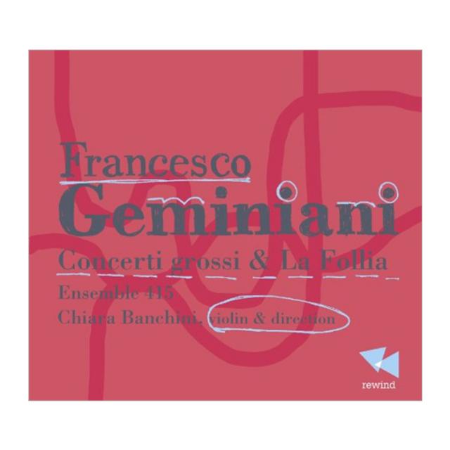 FRANCESCO GEMINIANI - CONCERTI GROSSI & LA FOLLIA/CHIARA BANCHINI 제미니아니 : 합주 협주곡 & 라 폴리아 EU수입반, 1CD