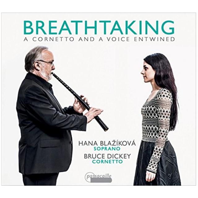 VARIOUS - BREATHTAKING:A CORNETTO AND A VOICE ENTWINED/ HANA BLAZIKOVA BRUCE DICKEY 브리드테이킹:독창과 코르네토를 위한 작품들 네덜란드수입반, 1CD