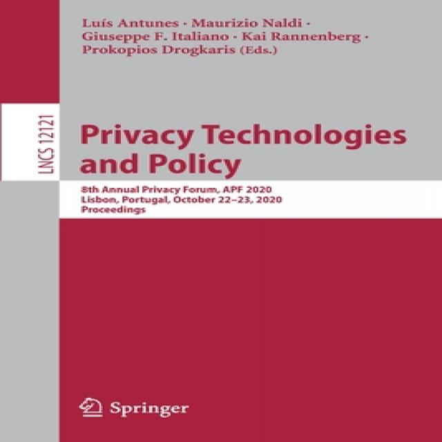 Privacy Technologies And Policy: 8th Annual Privacy Forum Apf 2020 Lisbon Portugal October 22 23... Paperback Springer