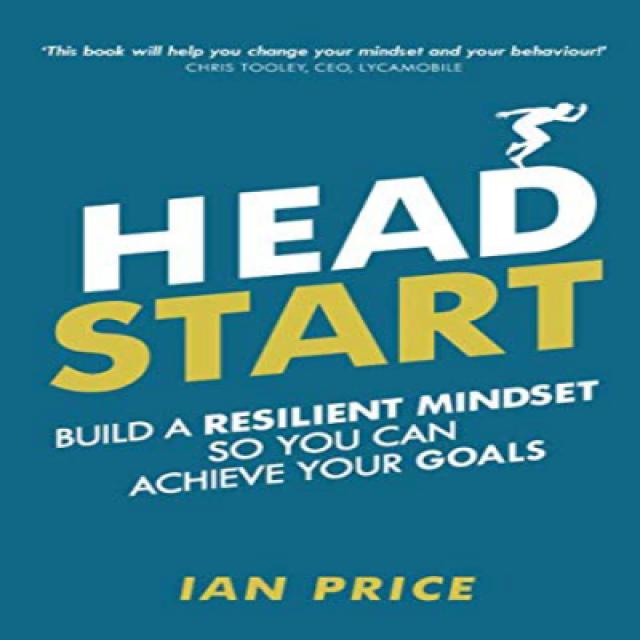 Head Start: Build a resilient mindset so you can achieve your goals 헤드 스타트 ​​: 목표를 달성 할 수 있도록 탄력적 인, 1