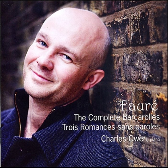 Charles Owen 포레: 뱃노래 전곡 세 개의 무언가 Faure: The Complete Barcarolles Trois Romances Sans...