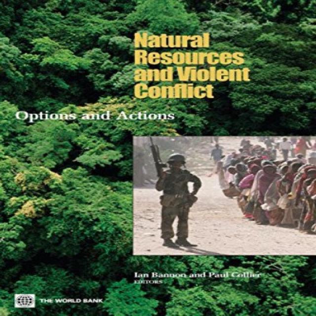 Natural Resources and Violent Conflict: Options and Actions 천연 자원 및 폭력적 갈등 : 옵션 및 조치, 1