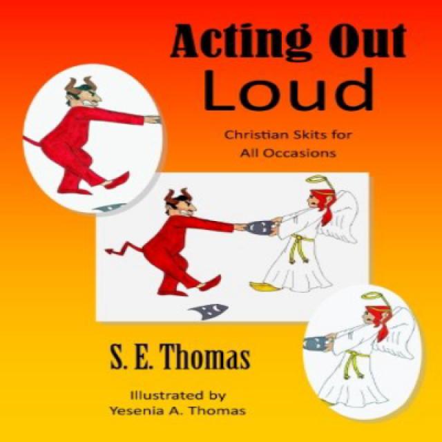 Acting Out Loud: Christian Skits for All Occasions 소리내어 행동 : 모든 경우를위한 기독교 촌극, 1