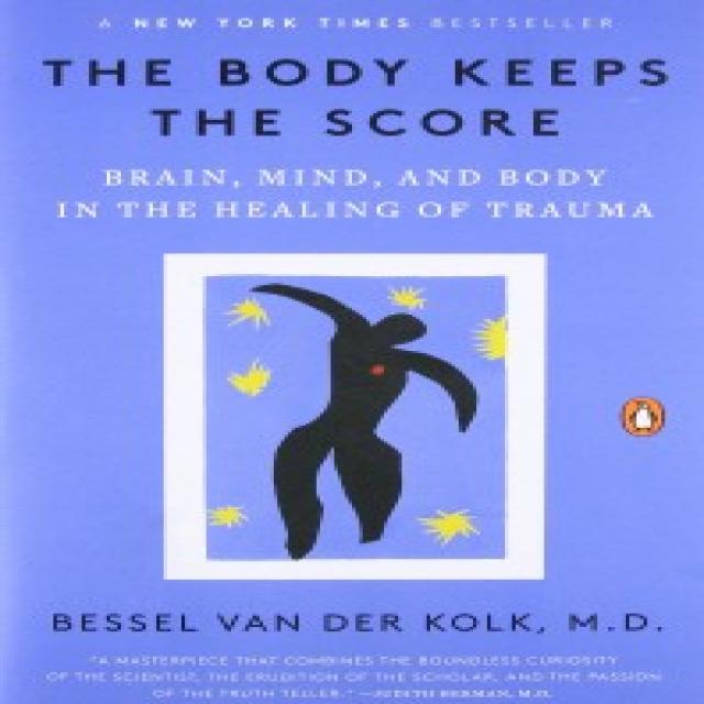 The Body Keeps The Score:brain Mind And Body In The Healing Of Trauma Penguin Books