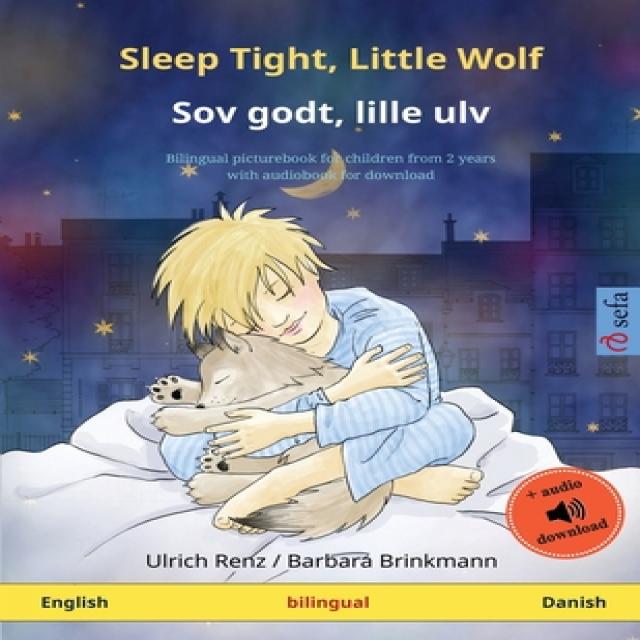 Sleep Tight Little Wolf - Sov godt lille ulv (English - Danish): Bilingual children's picture book... Paperback, Sefa Verlag