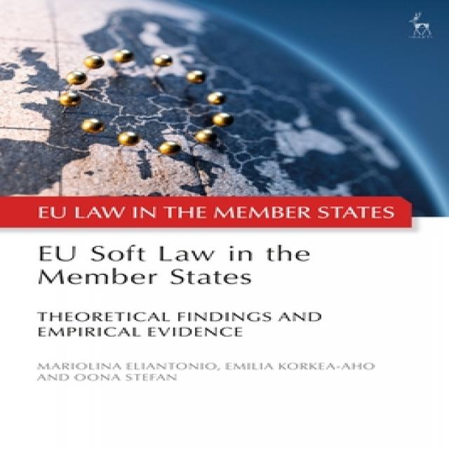 Eu Soft Law in the Member States: Theoretical Findings and Empirical Evidence Hardcover, Hart Publishing