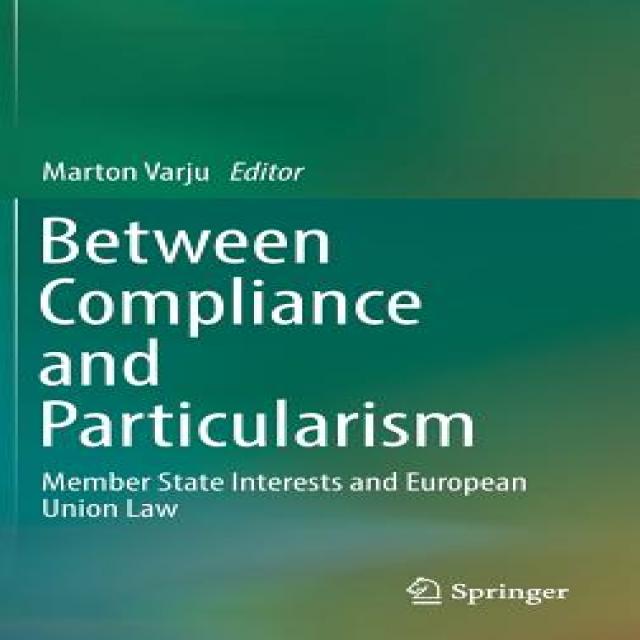 Between Compliance and Particularism: Member State Interests and European Union Law Hardcover, Springer, English, 9783030057817