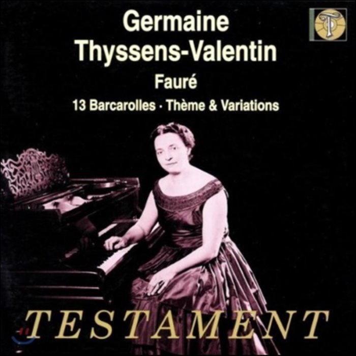 Germaine Thyssens Valentin 포레: 뱃노래 변주곡 Faure : 13 Barcarolles/ Theme / Variations 