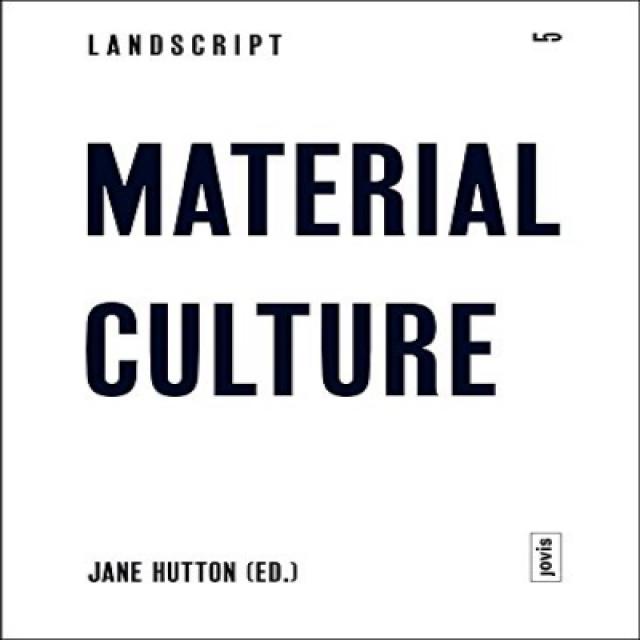 Landscript 5: Material Culture: Assembling and Disassembling Landscapes Landscript 5 : 물질 문화 : 풍경 조립, 1