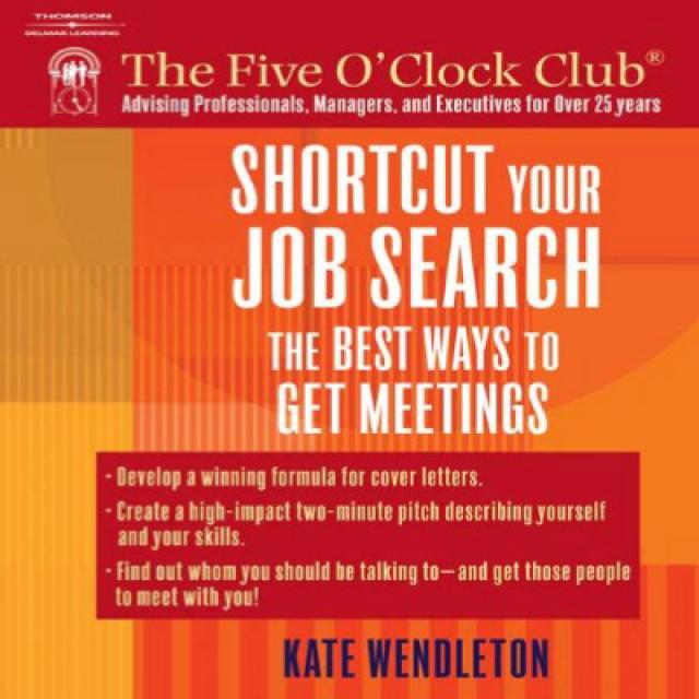 Shortcut Your Job Search: The Best Ways to Get Meetings (Five O'Clock Club) 바로 가기 구직 : 회의를 얻는 가장 좋은, 1