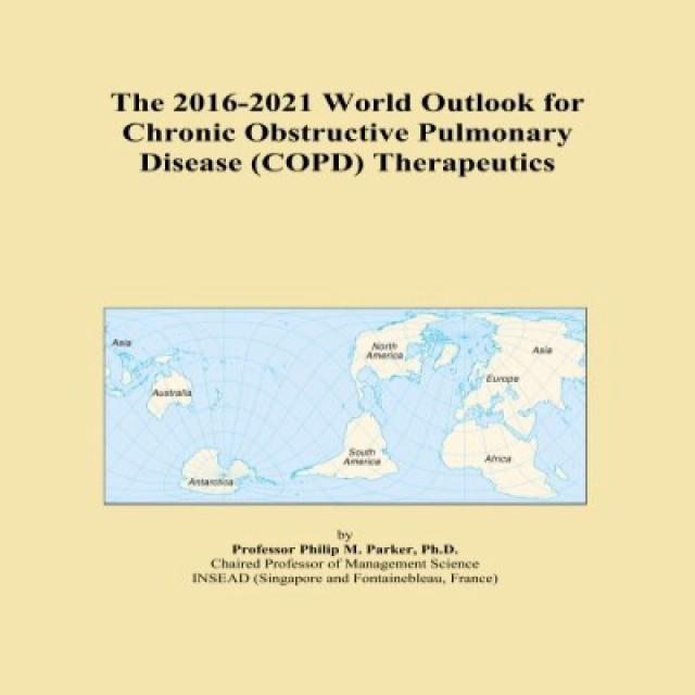 The 2016-2021 World Outlook for Chronic Obstructive Pulmonary Disease (COPD) Therapeutics 만성 폐쇄성 폐 질, 1