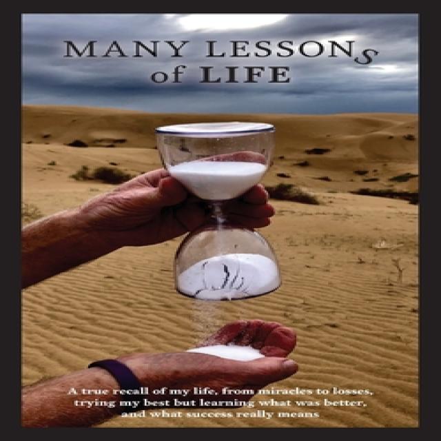 Many Lessons of Life: A true recall of my life from miracles to losses trying my best but learning... Paperback, FriesenPress