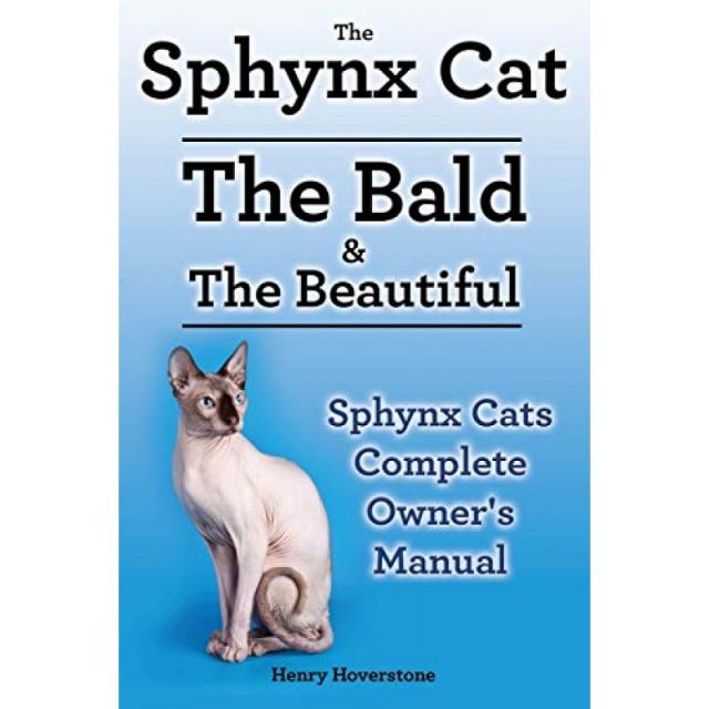 Sphynx 고양이. Sphynx Cat 소유자 매뉴얼. Sphynx 고양이 관리 성격 몸단장 건강 및 수유가 모두 포, 단일옵션