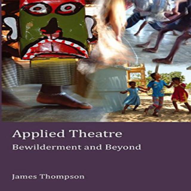 Paperback Applied Theatre: Bewilderment and Beyond (Peter Lang Ltd.) 페이퍼 백 응용 극장 : 당혹감과 그 너머 (Pete, 1