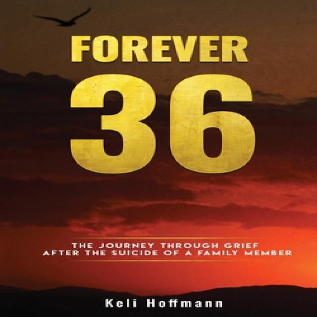 Forever 36: The Journey through Grief after the Suicide of a Family Member Paperback, Jones Media Publishing, English, 9781948382144