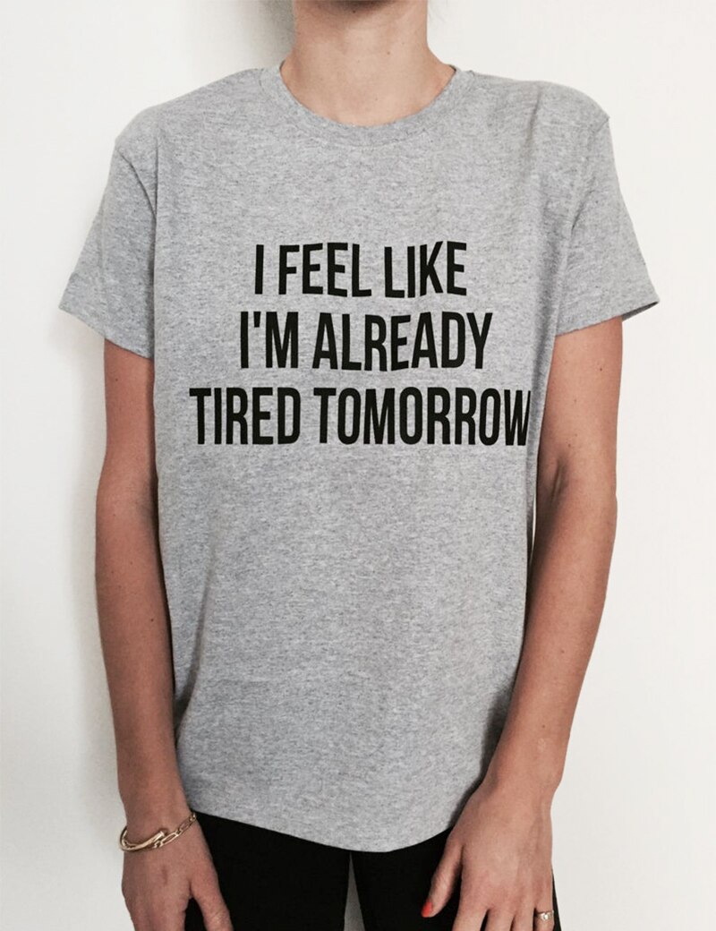 Tshirt 플러스 사이즈 t 셔츠 여성 셔츠 재미 있은 t 셔츠 여성 의류 나는 이미 피곤하다 내일 패션 t 셔츠 그레이