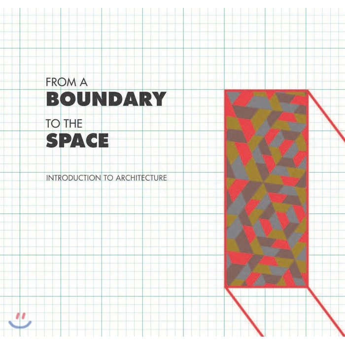 경계에서 공간으로 ‘건축의 이해’ : From a boundary to the space ‘INTRODUCTION OF ATCHITECTURE’, ESA DESIGN(이에스에이디자인)